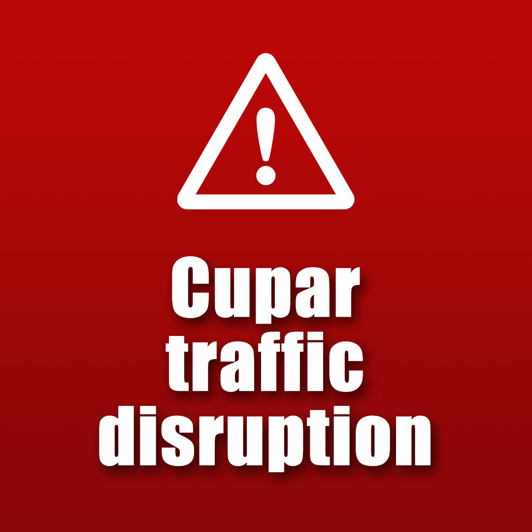 Cupar traffic disruption graphic